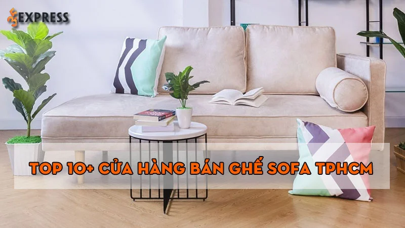 top-10-cua-hang-ban-ghe-sofa-tphcm-dep-va-re