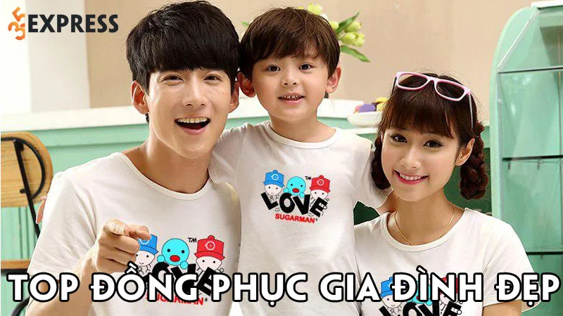 top-10-mau-dong-phuc-gia-dinh-dep-gia-re-va-cao-cap-nhat-nam-2022-35express