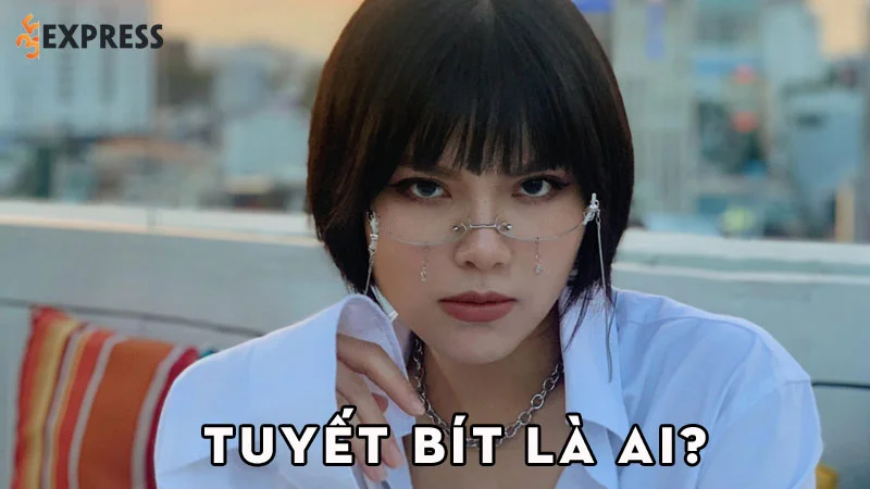 tuyet-bit-la-ai-35express