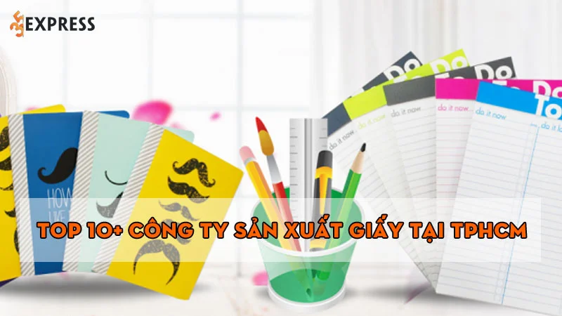 10-cong-ty-san-xuat-giay-tai-tphcm-lon-co-uy-tin-nhat