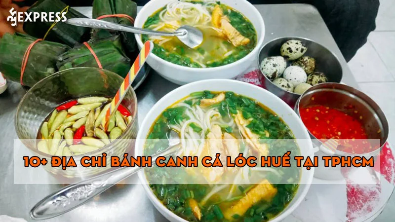 10-dia-chi-banh-canh-ca-loc-hue-tai-tphcm-chuan-vi-co-do