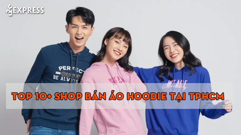 10-shop-ban-ao-hoodie-tai-tphcm-dep-chat-luong-nhat
