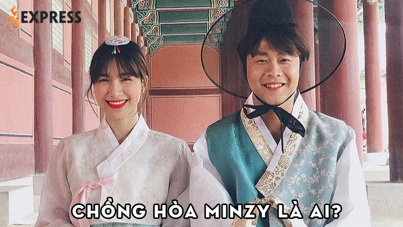 chong-hoa-minzy-la-ai-35express