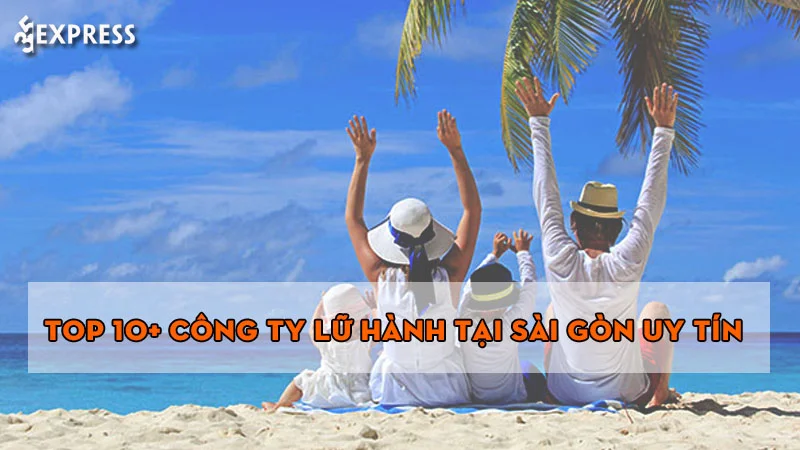 diem-danh-top-10-cong-ty-lu-hanh-tai-sai-gon-uy-tin-nhat