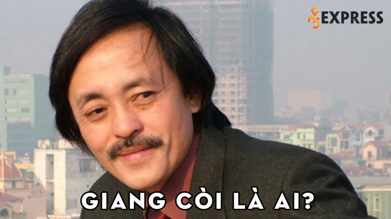 giang-coi-la-ai-35express
