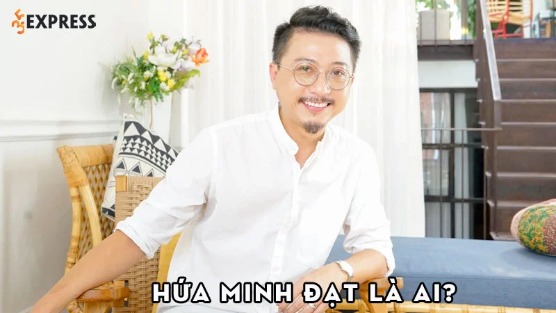 hua-minh-dat-la-ai-35express