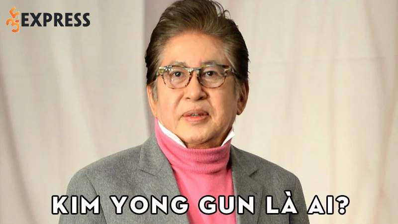kim-yong-gun-la-ai-35express