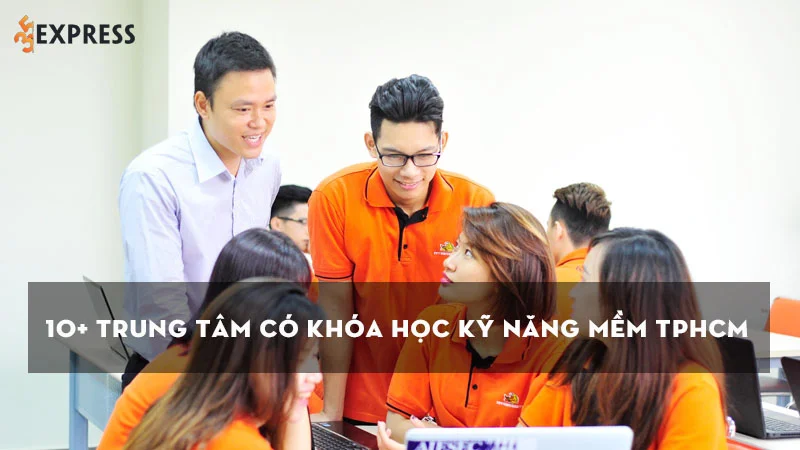list-10-trung-tam-co-khoa-hoc-ky-nang-mem-tphcm-tot-nhat