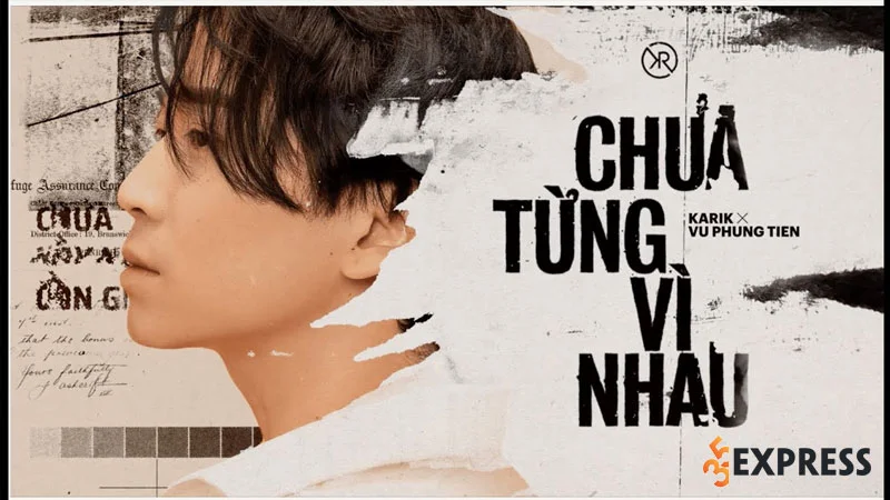 loi-bai-hat-chua-tung-vi-nhau-karik-ft-vp-tien-35express