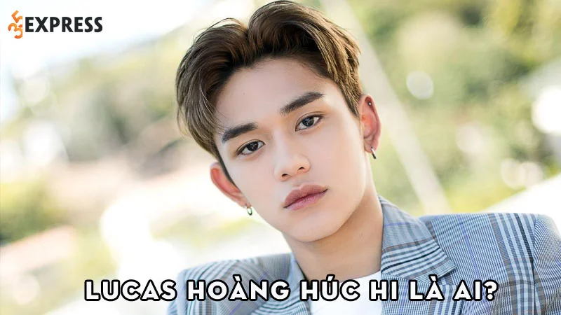 lucas-hoang-huc-hi-la-ai-35express