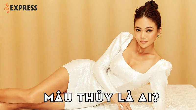 mau-thuy-la-ai-35express