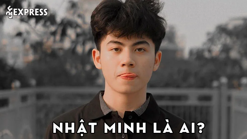 nhat-minh-tiktok-la-ai-35express