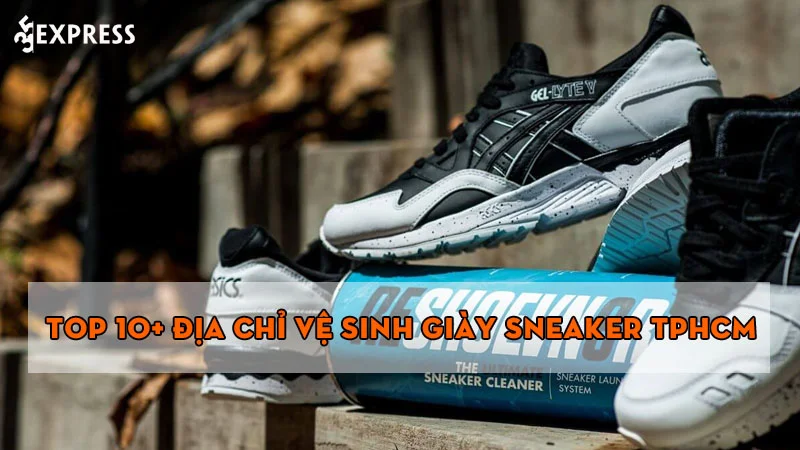 top-10-dia-chi-ve-sinh-giay-sneaker-tphcm-chuyen-nghiep