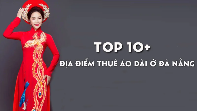 top-10-dia-diem-thue-ao-dai-o-da-nang-dep-va-re-nhat
