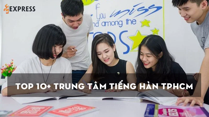 top-10-trung-tam-tieng-han-tphcm-tot-nhat-cho-nguoi-moi