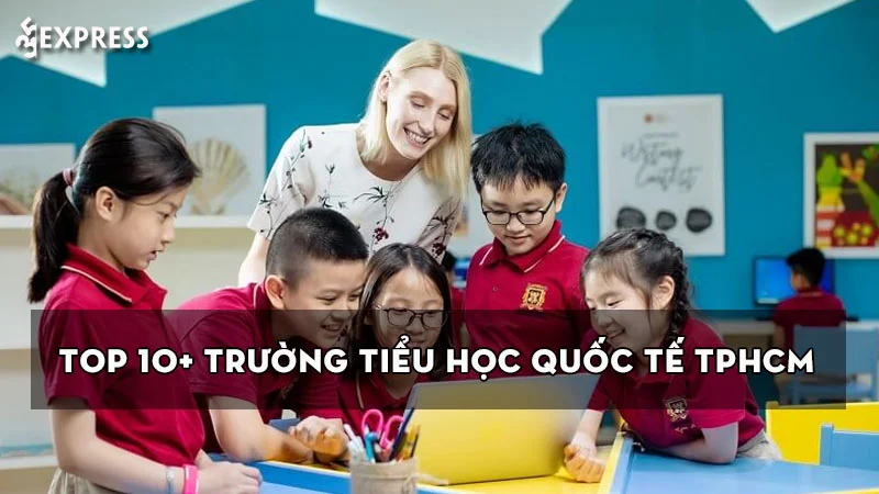 top-10-truong-tieu-hoc-quoc-te-tphcm-tot-nhat