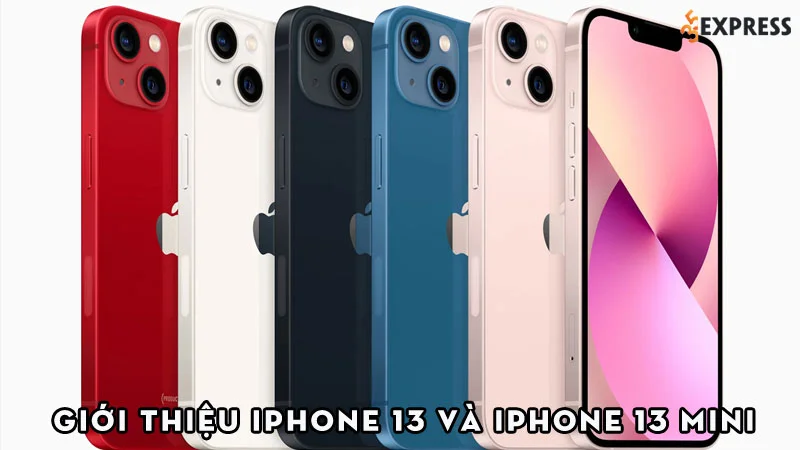 gioi-thieu-ve-iphone-13-va-iphone-13-mini-gay-sot-hien-nay-35express