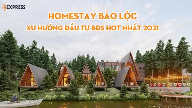 homestay-bao-loc-xu-huong-dau-tu-bds-hot-nhat-2021-35express