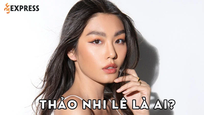 thao-nhi-le-la-ai-35express