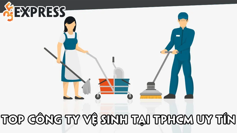 top-10-cong-ty-ve-sinh-uy-tin-nhat-tai-tphcm-co-the-ban-se-can-35express