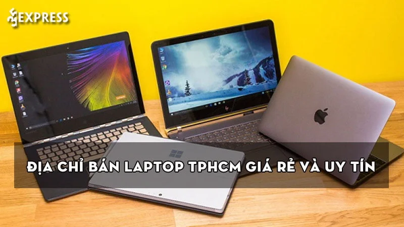 top-10-dia-chi-ban-laptop-tphcm-gia-re-va-uy-tin