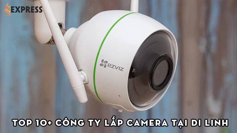 top-10-don-vi-lap-camera-tai-di-linh-uy-tin-gia-re-35express