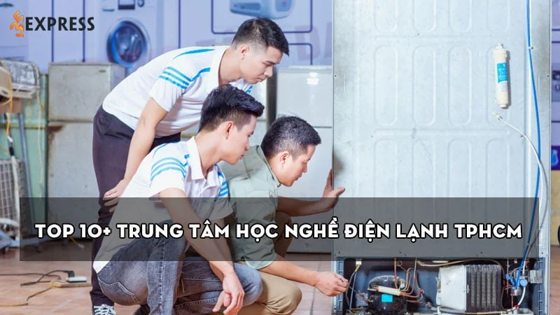 top-10-trung-tam-hoc-nghe-dien-lanh-tphcm-tot-nhat