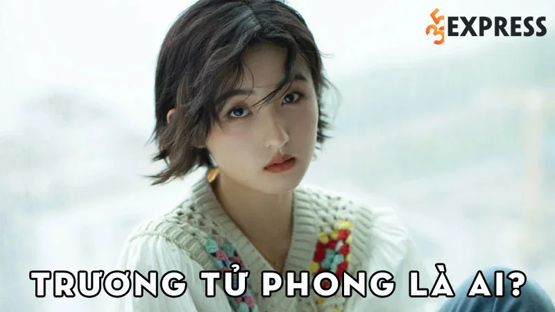 truong-tu-phong-la-ai-35express