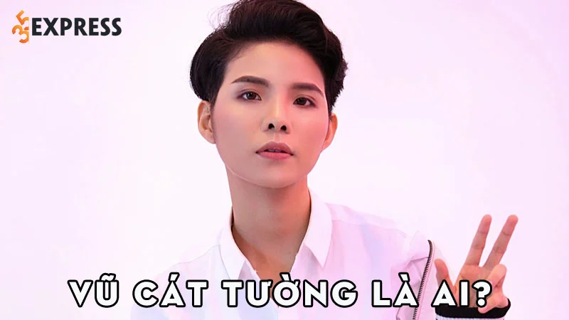 vu-cat-tuong-la-ai-35express