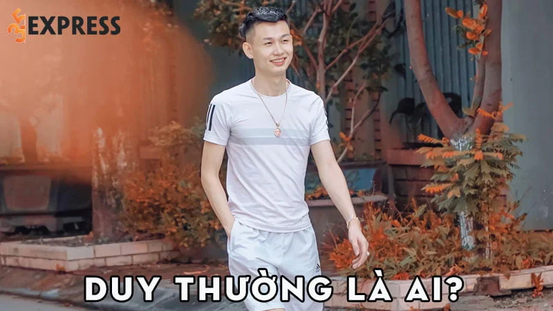 duy-thuong-la-ai-35express
