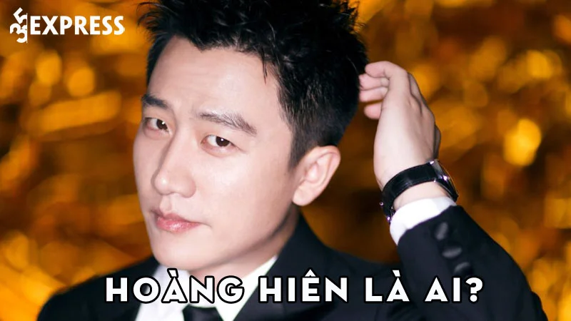 hoang-hien-la-ai-35express