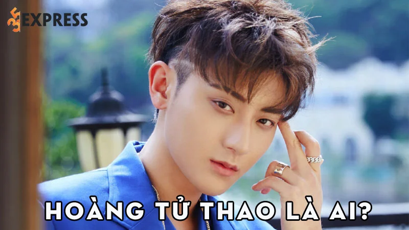 hoang-tu-thao-la-ai-35express