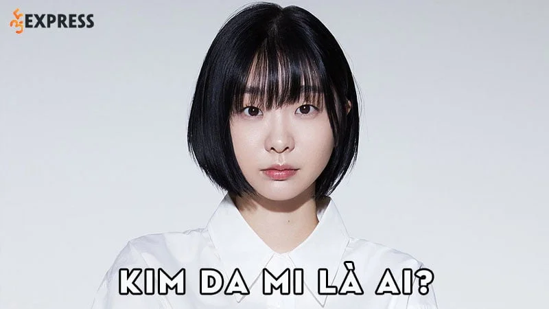 kim-da-mi-la-ai-35express