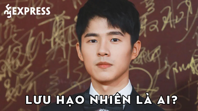 luu-hao-nhien-la-ai-35express
