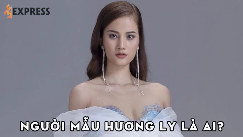 nguoi-mau-huong-ly-la-ai-35express