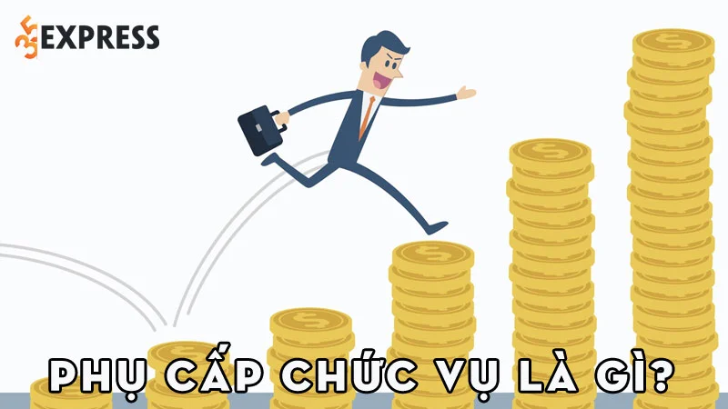 phu-cap-chuc-vu-la-gi-35express