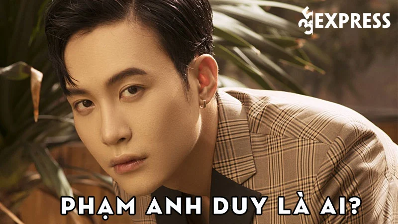 pham-anh-duy-la-ai-35express