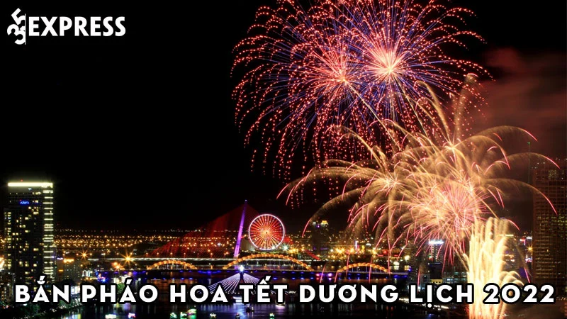 cac-dia-diem-ban-phao-hoa-tet-duong-lich-nam-2022-o-ba-mien-35express