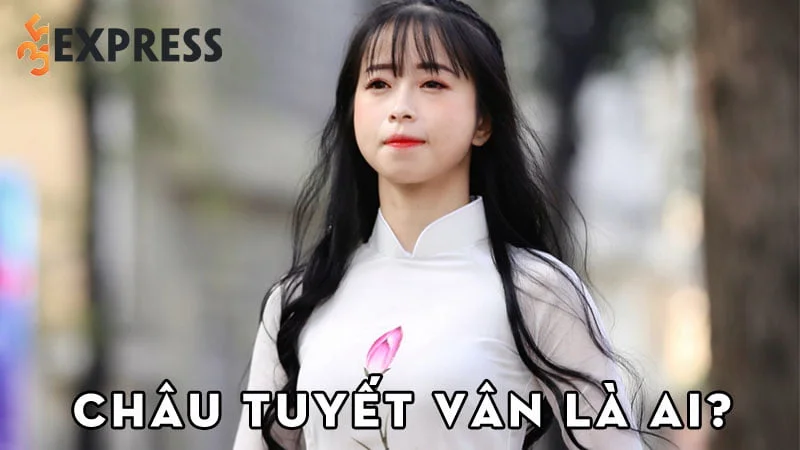 chau-tuyet-van-la-ai-35express