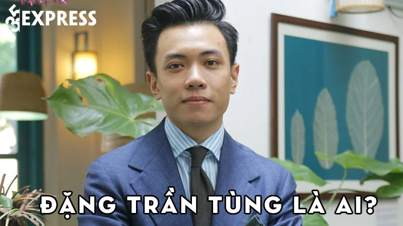 dang-tran-tung-la-ai-35express