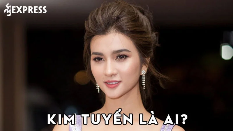 dien-vien-kim-tuyen-la-ai-35express