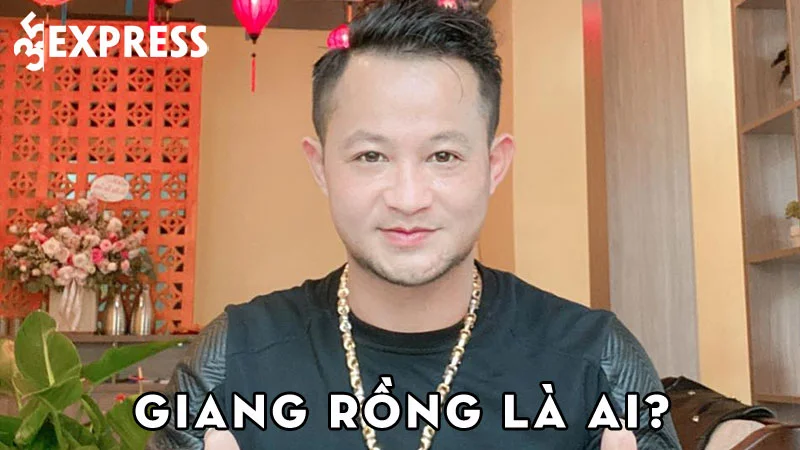 giang-rong-la-ai-tom-tat-tieu-su-ly-lich-ve-giang-rong-35express