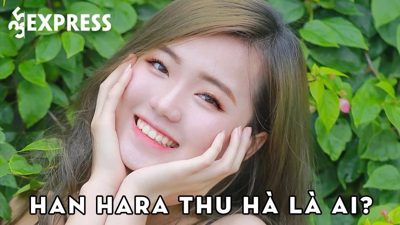 han-hara-thu-ha-la-ai-35express