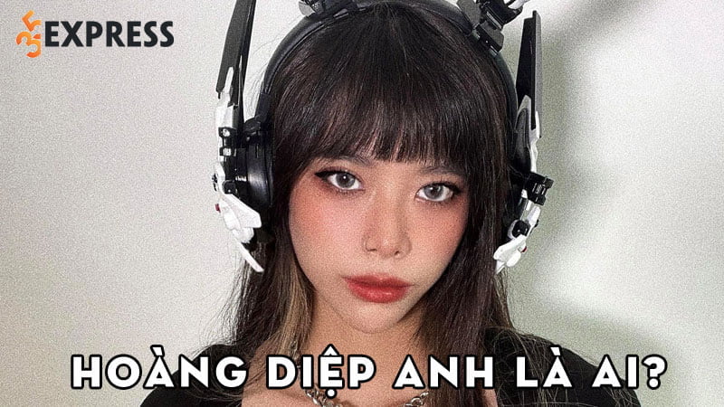 hoang-diep-anh-la-ai-35express