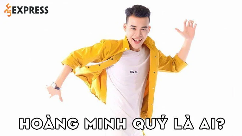 hoang-minh-quy-la-ai-35express