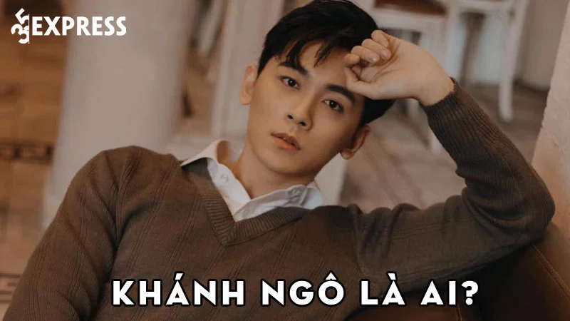 khanh-ngo-la-ai-35express
