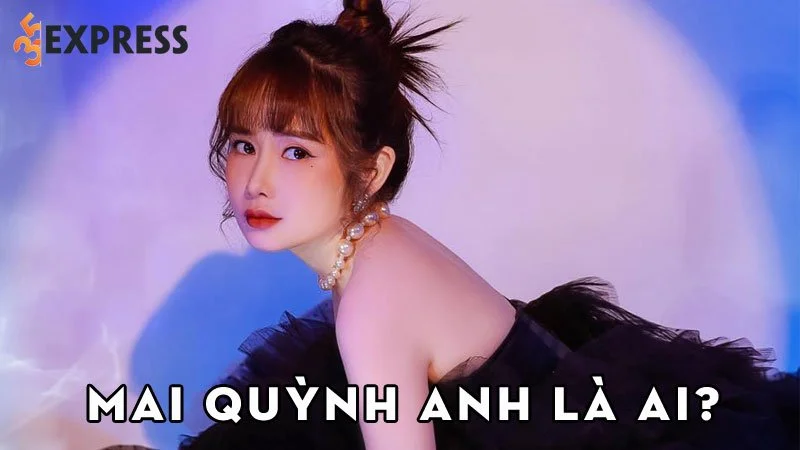 mai-quynh-anh-la-ai-35express