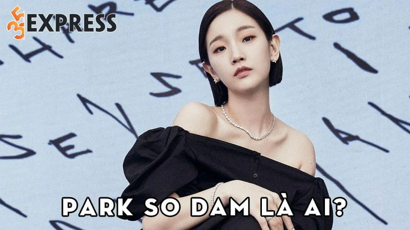 park-so-dam-la-ai-35express
