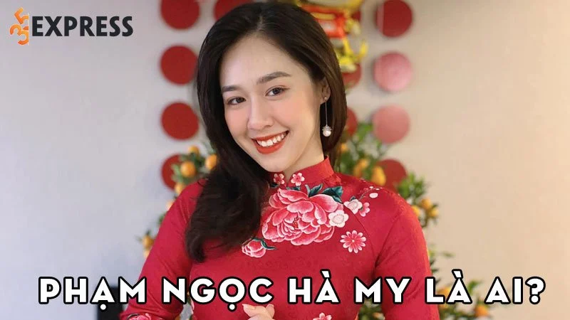 pham-ngoc-ha-my-la-ai-35express