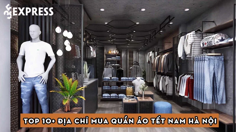 top-10-dia-chi-mua-quan-ao-tet-nam-tai-ha-noi-dep-va-chat-luong-35express
